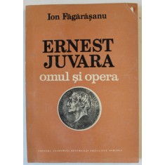 ERNEST JUVARA , OMUL SI OPERA de ION FAGARASANU , 1986 , DEDICATIE *