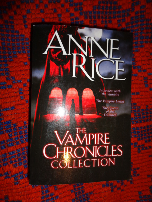 Anne Rice - The vampire chronicles / cronicile vampirilor partea 1+2+3