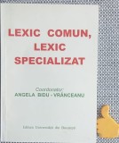 Lexic comun, Lexic specializat Angela Bidu-Vranceanu