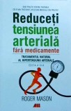 Roger Mason - Reduceti tensiunea arteriala fara medicamente. Tratamentul