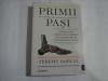 PRIMII PASI (Cum ne-a facut mersul biped oameni; In 7 milioane de ani de istorie si evolutie) - Jeremy DeSILVA - Bucuresti Litera 2022