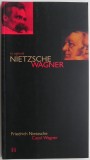 Cazul Wagner - Friedrich Nietzsche | Carte Beletristica | Carti