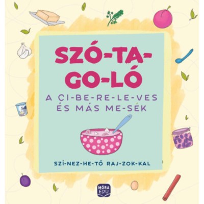 Sz&amp;oacute;-ta-go-l&amp;oacute; - A ci-be-re-le-ves &amp;eacute;s m&amp;aacute;s me-s&amp;eacute;k - Sz&amp;iacute;-nez-he-tő raj-zok-kal - Madar Emőke foto