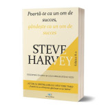 Poartă-te ca un om de succes, g&acirc;ndește ca un om de succes - Paperback brosat - Steve Harvey - Act și Politon