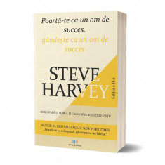 Poartă-te ca un om de succes, gândește ca un om de succes - Paperback brosat - Steve Harvey - Act și Politon