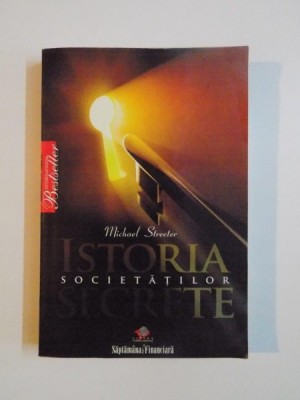 ISTORIA SOCIETATILOR SECRETE de MICHAEL STREETER, 2009 foto