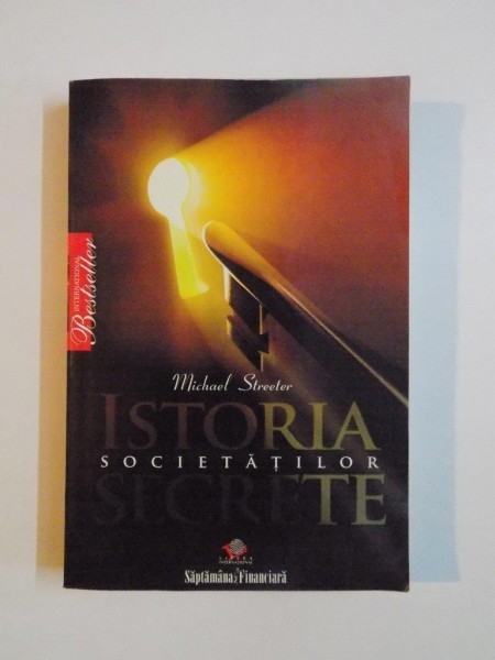 ISTORIA SOCIETATILOR SECRETE de MICHAEL STREETER, 2009