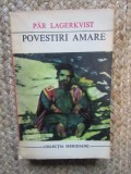 PAR LAGERKVIST - POVESTIRI AMARE