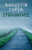 Străinătate - Paperback brosat - Augustin Cupşa - Humanitas