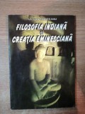 FILOSOFIA INDIANA SI CREATIA EMINESCIANA de STEFAN MUNTEANU , Bucuresti 1997