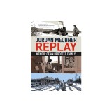 Replay: Memoir of an Uprooted Family