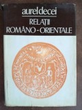 Relatii romano-orientale- Aurel Decei