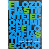 FILOZOFIA STIINTEI ECONOMICE , ANTOLOGIE de DANIEL M. HAUSMAN