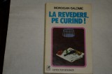 La revedere, pe curand ! - Morogan - Salomie - 1980