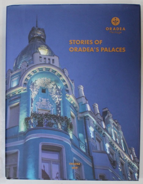 STORIES OF ORADEA &#039;S PALACES , 2019