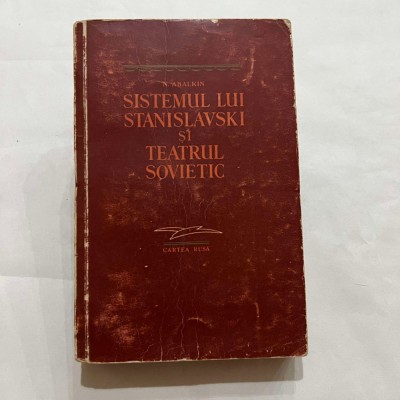 N. Abalkin - Sistemul lui Stanislavski si teatrul Sovietic foto