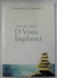 ARTA DE A DUCE O VIATA IMPLINITA de COSMIN CAMPANU , 2016