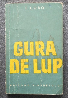 I. Ludo - Gura de lup (ilustrații: A. Rik; 1954) foto