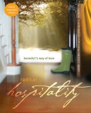 Radical Hospitality: Benedict&#039;s Way of Love