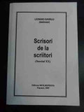 Scrisori De La Scriitori (secolul Xx) - Leonard Gavriliu ,545875