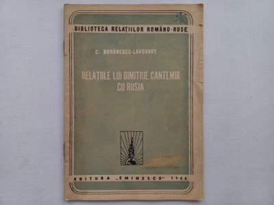 RELATIILE LUI DIMITRIE CANTEMIR CU RUSIA - C. BORANESCU-LAHOVARY foto