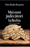 Mai sunt judecatori la Berlin - Dan Radu Rusanu