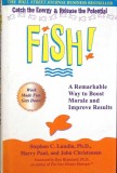 FISH! A REMARKABLE WAY TO BOOST MORALE AND IMPROVE RESULTS-STEPHEN C. LUNDIN, HARRY PAUL, JOHN CHRISTENSEN-262114