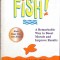 FISH! A REMARKABLE WAY TO BOOST MORALE AND IMPROVE RESULTS-STEPHEN C. LUNDIN, HARRY PAUL, JOHN CHRISTENSEN-262114