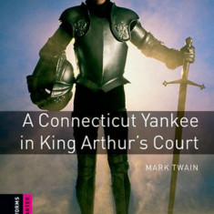 A Connecticut Yankee in King Arthur's Court - OXFORD BOOKWORMS STARTER - Mark Twain