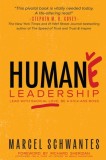 Humane Leadership: Lead with Radical Love, Be a Kick-Ass Boss