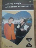 AMINTIRILE INIMII MELE-A. WEIGH-362009