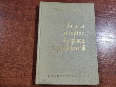 Educarea atitudinii disciplinate la preadolescenti de V.A.Krutetki,N.S.Lukin foto
