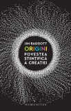 Origini. Povestea stiintifica a creatiei - Jim Baggott - Editura Humanitas