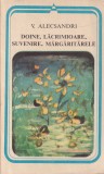 V. Alecsandri - Doine. Lacrimioare. Suvenire. Margaritarele