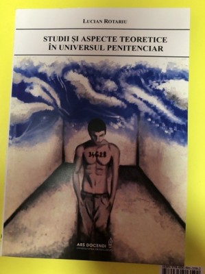 Lucian Rotariu-Studii si aspecte teoretice in universul penitenciar foto
