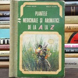 Plantele Medicinale și Aromatice de la A la Z - Ovidiu Bojor, Mircea Alexan - Tratamente Naturiste cu Plante - Maria Treben