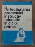 Perfectionarea procesului instructiv educativ in ciclul primar-Medeea Bunescu