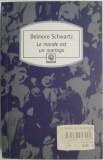 Le monde est un mariage - Delmore Schwartz - Carte in Franceza, Editie Originala