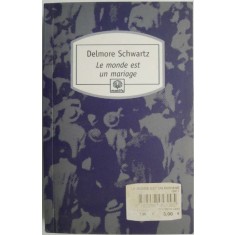 Le monde est un mariage &ndash; Delmore Schwartz