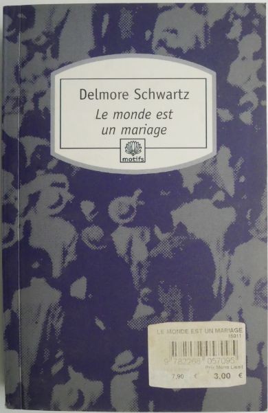 Le monde est un mariage &ndash; Delmore Schwartz