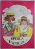 Sperla Voinicul - Tudor Pamfile, Cornelia Manea (Ilustratii) - Carte Povesti Copii