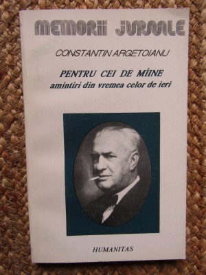 CONSTANTON ARGETOIANU, PENTRU CEI DE MAINE VOL. IV PARTEA a - V - A 1917 - 1918 foto