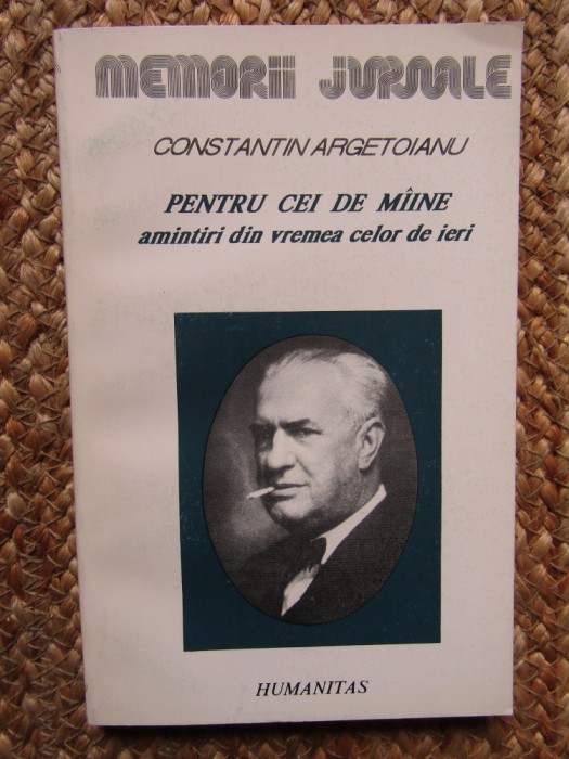 CONSTANTON ARGETOIANU, PENTRU CEI DE MAINE VOL. IV PARTEA a - V - A 1917 - 1918