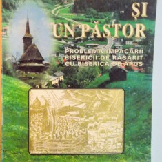 O TURMA SI UN PASTOR SAU PROBLEMA IMPACARII BISERICII DE RASARIT CU BISERICA DE APUS de ARHIMANDRITUL TEODOSIE BONTEANU , EITIA A II A REVAZUTA SI AC