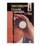 Ottomar Ebert - Caruselul spionajului Est - Vest - 116989