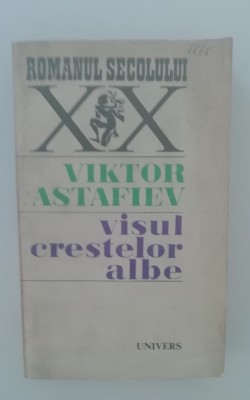 myh 712 - Viktor Astafilev - Visul crestelor albe - ed 1981 foto