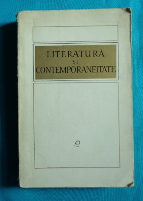 George Calinescu Dumitru Micu - Literatura si contemporaneitate foto