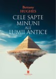 Cele șapte minuni ale lumii antice - Paperback brosat - Cetatea de Scaun