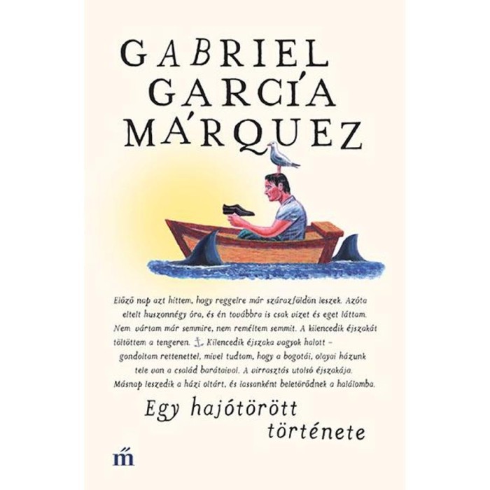 Egy haj&oacute;t&ouml;r&ouml;tt t&ouml;rt&eacute;nete - Gabriel Garc&iacute;a M&aacute;rquez