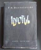 DOSTOIEVSKI - IDIOTUL ( ed. 1959, rara, cu ilustratii de Perahim